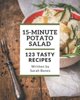 123 Tasty 15-Minute Potato Salad Recipes: An Inspiring 15-Minute Potato Salad Cookbook for You B08PJ1LJRT Book Cover