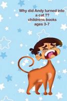 Why did Andy turned into a cat childrens books ages 3-7: children stories, Little animals, 1075179998 Book Cover