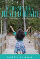 A Journey To A Healed Heart: Healing Through A Painful Divorce 0359922287 Book Cover