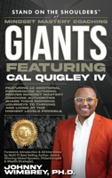 Stand on the Shoulders of Mindset Mastery Coaching Giants Featuring Cal Quigley 1971010200 Book Cover