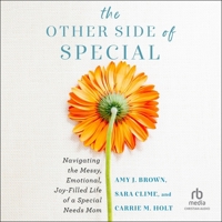 The Other Side of Special: Navigating the Messy, Emotional, Joy-Filled Life of a Special Needs Mom B0CMVY1ZVS Book Cover