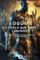 OGUM: A FORÇA QUE ABRE CAMINHOS (AFRO-BRASILEIRA) (Portuguese Edition) B0F4846GBR Book Cover