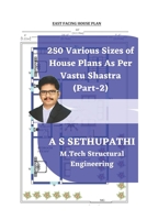 250 Various Sizes of House Plans As Per Vastu Shastra: (Part 2) 1708452478 Book Cover