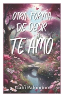 Otra forma de decir te amo B0C2RXT6JQ Book Cover