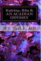 Katrina, Rita & an Acadian Odyssey: Post Traumatic Stress Disorder 1482693410 Book Cover