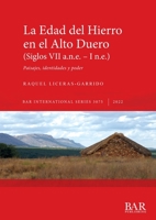 La Edad del Hierro en el Alto Duero (Siglos VII a.n.e. - I n.e.) 1407359339 Book Cover