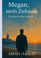 Megan, mein zuhause: Ein Brief an die Heimat (German Edition) 3982804620 Book Cover