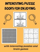 interesting puzzle books for enjoying: fun and exciting puzzle book for adult games of brain B0BGKX3YVS Book Cover
