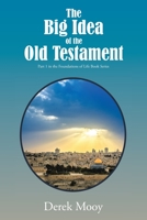 The Big Idea of the Old Testament: Part 1 in the Foundations of Life Book Series B0CJCK57DF Book Cover