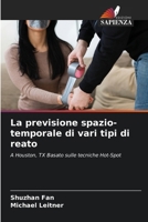 La previsione spazio-temporale di vari tipi di reato 6205147408 Book Cover
