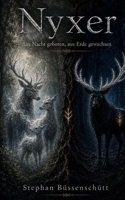 Nyxer "aus Nacht geboren aus Erde gewachsen" (German Edition) B0H9HMX1T9 Book Cover