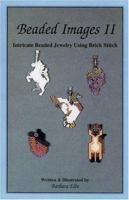 Beaded Images II: Intricate Beaded Jewelry Using Brick Stitch 0943604494 Book Cover