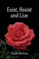 Exist, Resist and Live B0GM6MRZXH Book Cover