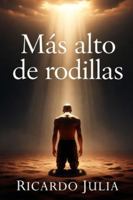 Mas Alto de Rodillas B0G1RH8PS3 Book Cover