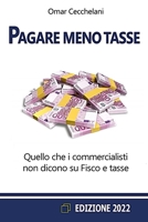 Pagare Meno Tasse: Quello che i commercialisti non dicono su fisco e tasse 1542988950 Book Cover