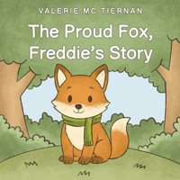 The Proud Fox, Freddie's Story 103588514X Book Cover