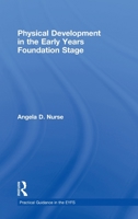 Physical Development in the Early Years Foundation Stage 0415479053 Book Cover