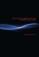 Political Crime and the Memory of Loss 0253223512 Book Cover