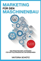 Marketing f�r den Maschinenbau: Ein praktischer Leitfaden f�r mittelst�ndische Unternehmen 1540731944 Book Cover