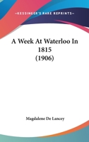 A Week At Waterloo 1508818738 Book Cover