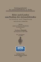 Reise Nach London Zum Studium Der Automobilstrassen in London Und Umgebung Vom 24. Bis Zum 31. Oktober 1924 3662313405 Book Cover