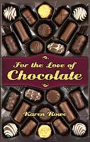 For the Love of Chocolate 189727856X Book Cover