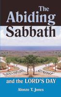 The Abiding Sabbath And The Lord's Day 1572583991 Book Cover