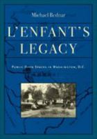 L'Enfant's Legacy: Public Open Spaces in Washington, D.C. (Creating the North American Landscape) 0801883180 Book Cover