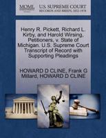 Henry R. Pickett, Richard L. Kirby, and Harold Wirsing, Petitioners, v. State of Michigan. U.S. Supreme Court Transcript of Record with Supporting Pleadings 1270409379 Book Cover