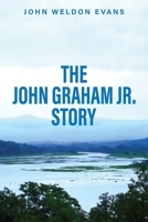 The John Graham Jr. Story 1962874575 Book Cover