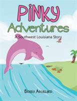 Pinky Adventures: A Southwest Louisiana Story 1524549924 Book Cover