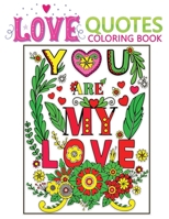 love quotes coloring book: An Adult Valentine Themed coloring book with 30+ cute & beautiful Love Quotes pages to Draw B08SH1C9MG Book Cover