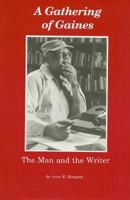 A Gathering of Gaines: The Man and the Writer 0940984695 Book Cover