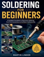 Soldering for Beginners B0HF14B8TZ Book Cover