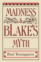 Madness & Blake's Myth 0271026758 Book Cover