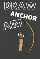Draw Anchor Aim: Archery Score Keeping Notebook for Target Shooting, Practice Records and Tracking Your Progress, 120 Pages, 6x9. Grey Background Theme 1090675291 Book Cover