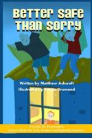 Better Safe Than Sorry: Picture Books for Early Readers and Beginning Readers: Proverbs for Preschoolers 1539128474 Book Cover