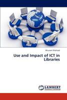 Use and Impact of Ict in Libraries 3845433876 Book Cover