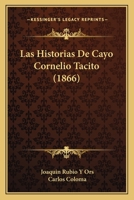 Las Historias De Cayo Cornelio Tacito (1866) 1160142661 Book Cover