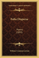 Folia Dispersa: Poems 1166919196 Book Cover