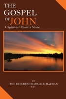 The Gospel of John: A Spiritual Rosetta Stone 1963017587 Book Cover