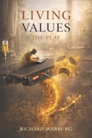 Living Values: The Play - A Verse Drama in Five Acts B0GN2JBZ1N Book Cover