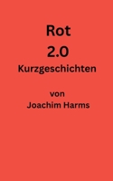Rot: 2.0 Kurzgeschichten (German Edition) 3696777994 Book Cover