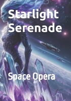 Starlight Serenade: Space Opera B0GH74DB15 Book Cover