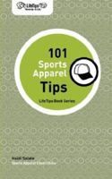 Lifetips 101 Sports Apparel Tips 160275005X Book Cover