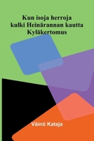 Kun isoja herroja kulki Heinärannan kautta: Kyläkertomus (Finnish Edition) 9376557158 Book Cover