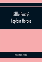Little Prudy's Captain Horace B001TAFC1W Book Cover