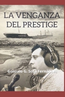 La venganza del Prestige (Spanish Edition) B0GHR2LKT6 Book Cover