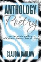 Anthology of Poetry: From the Minds and Hearts of Calimesa Poetry Class of 2009 1493126601 Book Cover