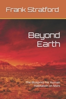 Beyond Earth: The Blueprint For Human Habitation on Mars B0FNFCNVGL Book Cover